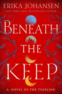Beneath the keep : a novel of the Tearling  Cover Image