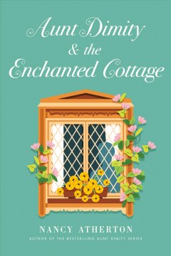 Aunt Dimity and the enchanted cottage  Cover Image