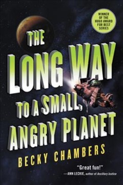 The long way to a small, angry planet  Cover Image