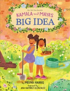 Kamala and Maya's big idea  Cover Image