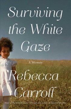 Surviving the white gaze : a memoir  Cover Image