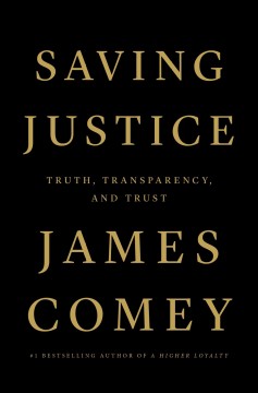 Saving justice : truth, transparency, and trust  Cover Image