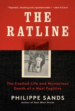 The Ratline : the exalted life and mysterious death of a Nazi fugitive  Cover Image