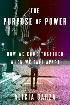 The purpose of power : how we come together when we fall apart  Cover Image