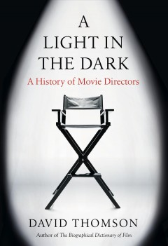 A light in the dark : a history of movie directors  Cover Image