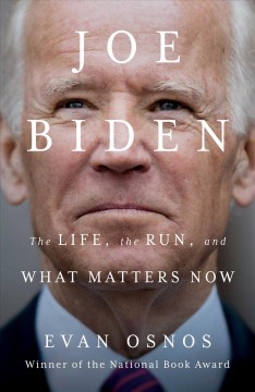 Joe Biden : the life, the run, and what matters now  Cover Image