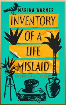 Inventory of a life mislaid : an unreliable memoir  Cover Image