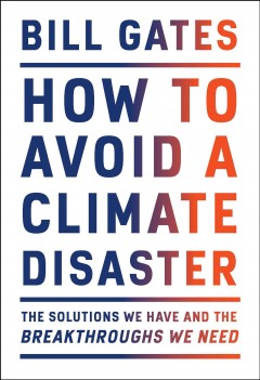 How to avoid a climate disaster : the solutions we have and the breakthroughs we need  Cover Image