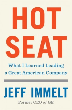 Hot seat : what I learned leading a great American company  Cover Image