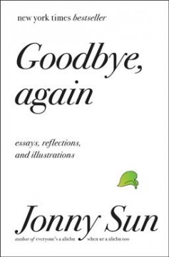 Goodbye, again : essays, reflections, and illustrations  Cover Image