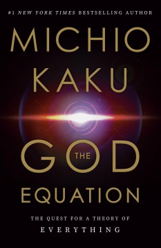 The God equation : the quest for a theory of everything  Cover Image