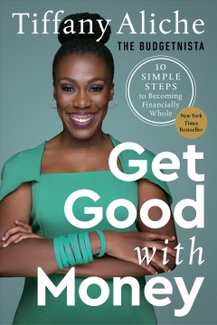 Get good with money : ten simple steps to becoming financially whole  Cover Image