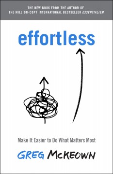 Effortless : make it easier to do what matters most  Cover Image