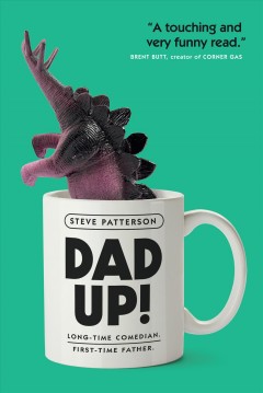 Dad up! : long-time comedian, first-time father  Cover Image
