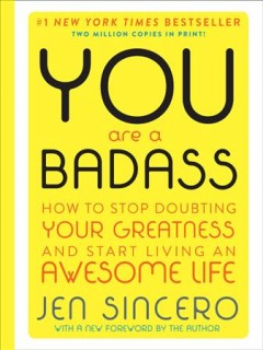 You are a badass : how to stop doubting your greatness and start living an awesome life  Cover Image