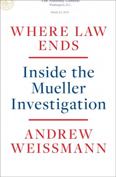 Where law ends : inside the Mueller investigation  Cover Image