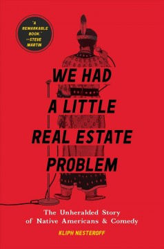 We had a little real estate problem : the unheralded story of Native Americans in comedy  Cover Image