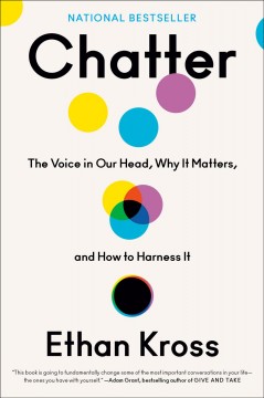 Chatter : the voice in our head, why it matters, and how to harness it  Cover Image