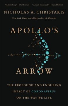 Apollo's arrow : the profound and enduring impact of coronavirus on the way we live  Cover Image