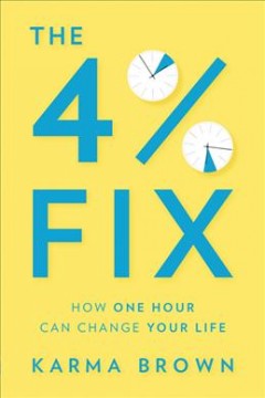 The 4% fix : how one hour can change your life  Cover Image