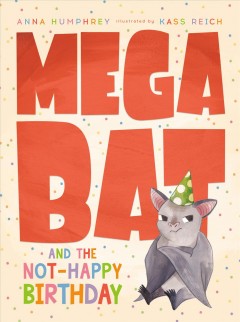 Megabat and the not-happy birthday  Cover Image