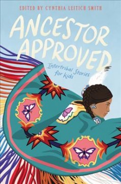 Ancestor approved : intertribal stories for kids  Cover Image