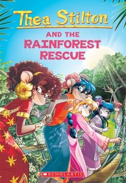 Thea Stilton and the rainforest rescue  Cover Image
