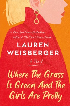 Where the grass is green and the girls are pretty : a novel  Cover Image