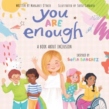 You are enough : a book about inclusion  Cover Image