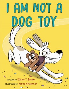 I am not a dog toy  Cover Image