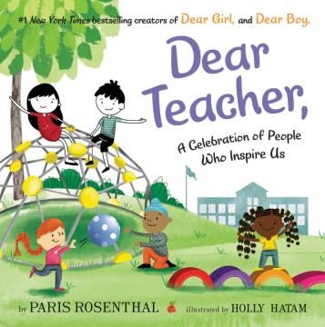 Dear teacher : a celebration of people who inspire us  Cover Image