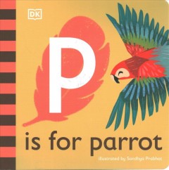 P is for parrot  Cover Image