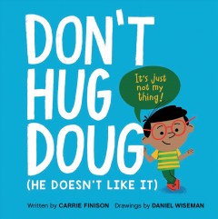 Don't hug Doug : (he doesn't like it)  Cover Image
