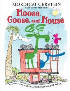 Moose, Goose, and Mouse  Cover Image