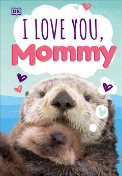 I love you, Mommy. Cover Image
