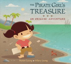 The pirate girl's treasure : an origami adventure  Cover Image