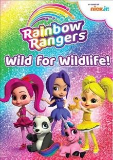 Rainbow Rangers. Wild for wildlife! Cover Image