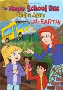 The magic school bus rides again. All about Earth! Cover Image