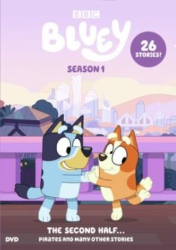 Bluey. Season 1, The second half ... pirates and many other stories Cover Image
