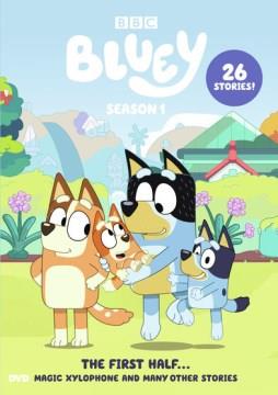 Bluey. Season 1, The first half ... magic xylophone and many other stories Cover Image