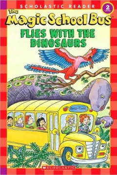 The Magic School Bus flies with the dinosaurs  Cover Image