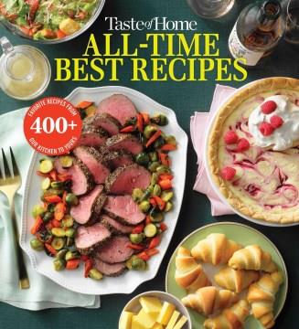 All-time best recipes : 400+ recipes from our kitchen to yours  Cover Image