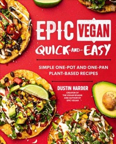 Epic vegan quick and easy : simple one-pot and one-pan plant-based recipes  Cover Image