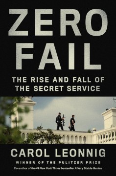 Zero fail : the rise and fall of the Secret Service  Cover Image