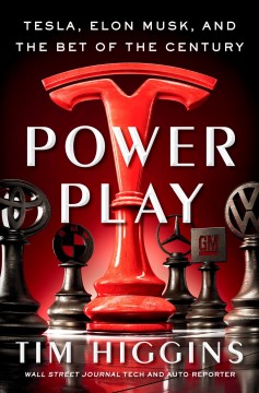 Power play : Tesla, Elon Musk, and the bet of the century  Cover Image