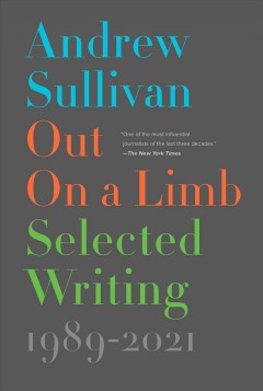 Out on a Limb : selected writing, 1989-2021  Cover Image