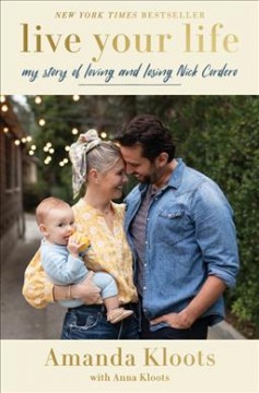 Live your life : my story of loving and losing Nick Cordero  Cover Image