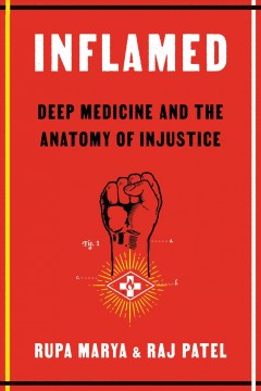 Inflamed : deep medicine and the anatomy of injustice  Cover Image