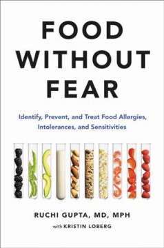 Food without fear : identify, prevent, and treat food allergies, intolerances, and sensitivities  Cover Image