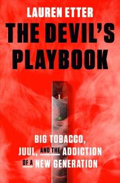 The Devil's playbook : big tobacco, Juul, and the addiction of a new generation  Cover Image